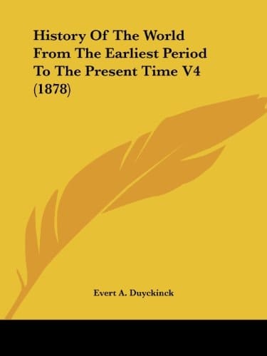 History Of The World From The Earliest Period To The Present Time V4 (1878)