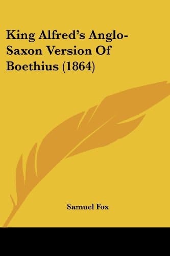 King Alfred's Anglo-Saxon Version Of Boethius (1864)