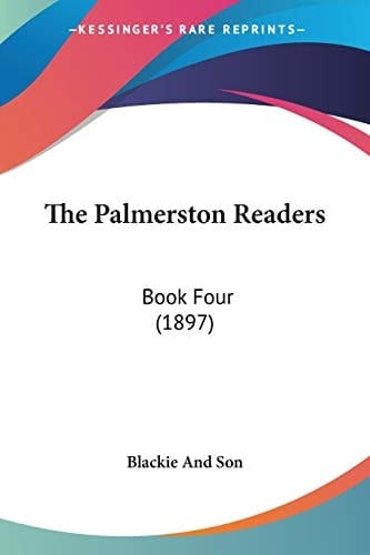 The Palmerston Readers: Book Four (1897)