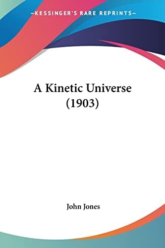 A Kinetic Universe (1903)