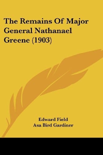 The Remains Of Major General Nathanael Greene (1903)