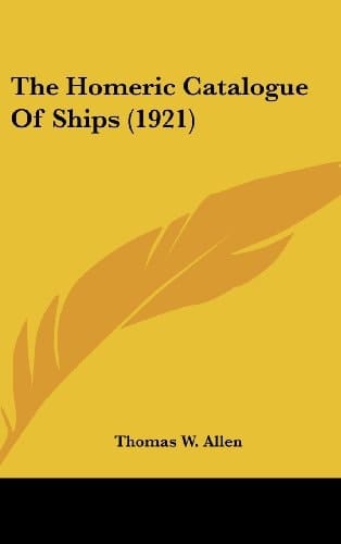 The Homeric Catalogue Of Ships (1921)