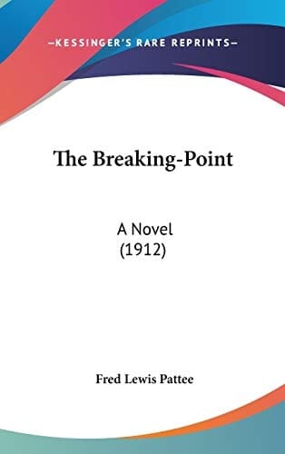 The Breaking-Point: A Novel (1912)