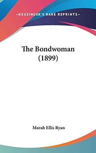 The Bondwoman (1899)
