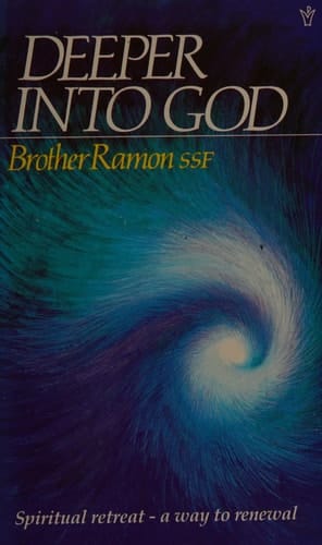 Deeper Into God A Handbook on Spiritual Retreats