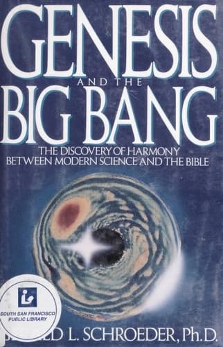 Genesis and the Big Bang: The Discovery of Harmony Between Modern Science & the Bible