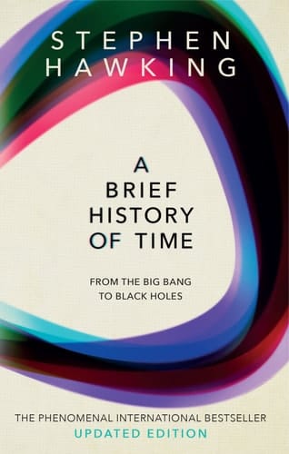 A Brief History of Time From the Big Bang to Black Holes