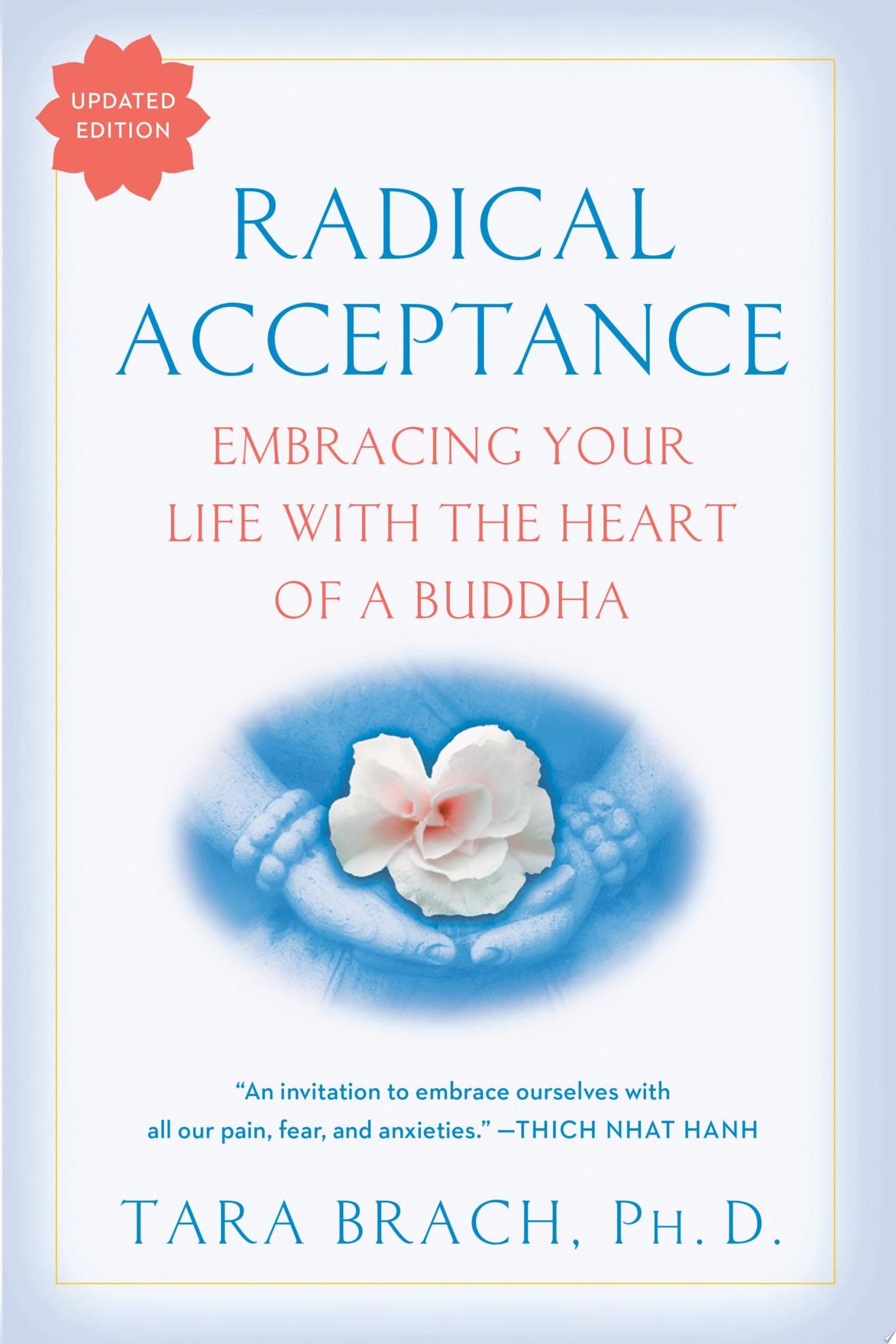 Radical Acceptance Embracing Your Life With the Heart of a Buddha