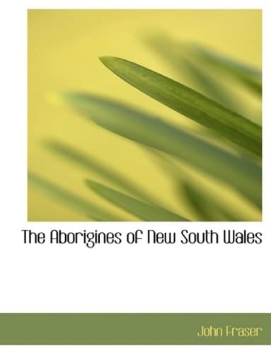 The Aborigines of New South Wales (Large Print Edition)