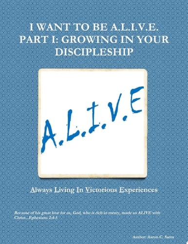 I Want to be A. L. I. V. E.