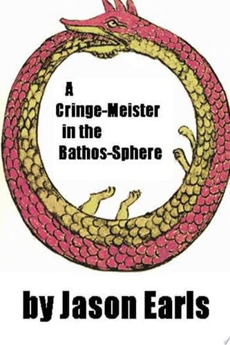 A Cringe-Meister in the Bathos-Sphere