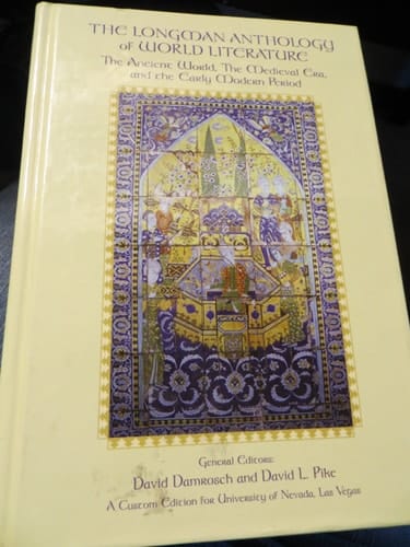 THE LONGMAN ANTHOLOGY of WORLD LITERATURE (The Ancient World, The Medieval Era, and the Early Modern Period)