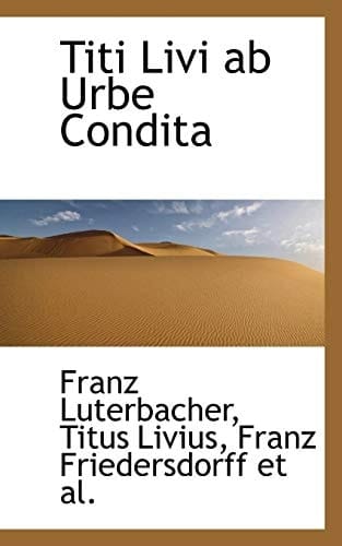 Titi Livi ab Urbe Condita (Latin Edition)