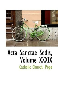 Acta Sanctae Sedis, Volume XXXIX