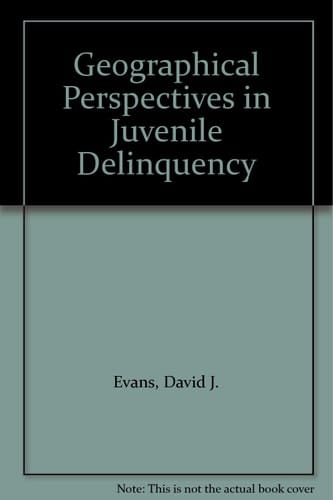 Geographical Perspectives in Juvenile Delinquency