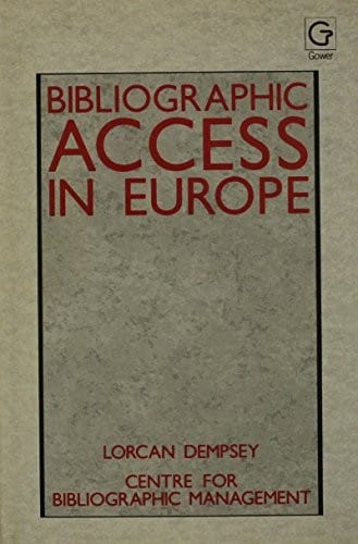 Bibliographic Access in Europe: First International Conference: The Proceedings of a Conference Organized by the Centre for Bibliographic Managemen