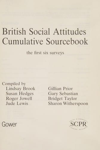 British Social Attitudes: Cumulative Sourcebook: The First Six Surveys (British Social Attitudes)