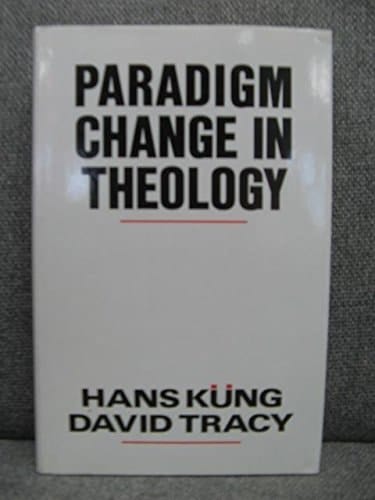 Paradigm Change in Theology A Symposium for the Future