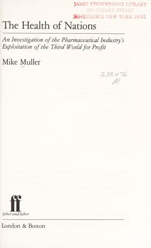 The Health of Nations: An Investigation of the Pharmaceutical Industry's Exploitation of the Third World for Profit
