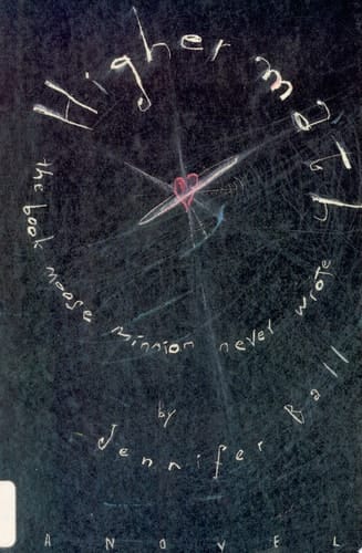 Higher Math The Book Moose Minnion Never Wrote : a Novel