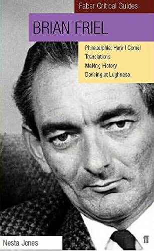 Brian Friel Philadelphia, Here I Come!, Translations, Making History, Dancing at Lughnasa