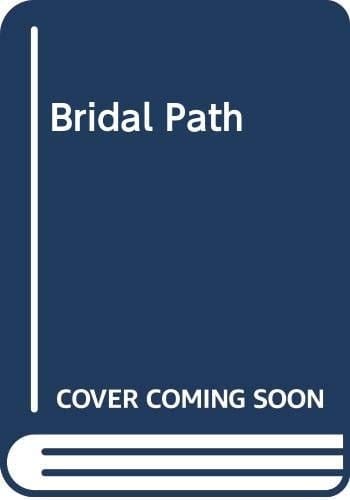 The Bridal Path Step by Step to the Perfect Wedding Day