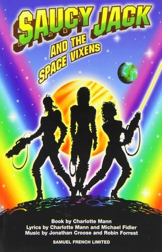 Saucy Jack and the Space Vixens A Musical