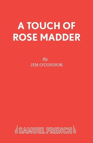 A Touch of Rose Madder A Play