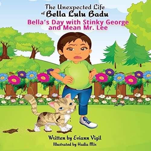 The Unexpected Life of Bella Lulu Badu Bella's Day with Stinky George and Mean Mr. Lee