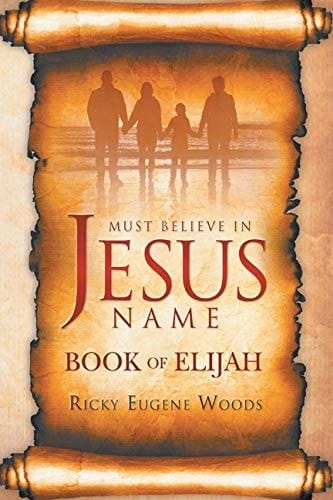 Must Believe in Jesus' Name Book of Elijah