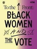 To the Front Black Women and the Vote