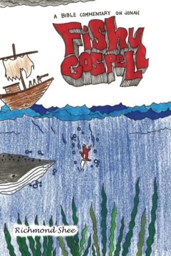 Fishy Gospel A Commentary on Jonah