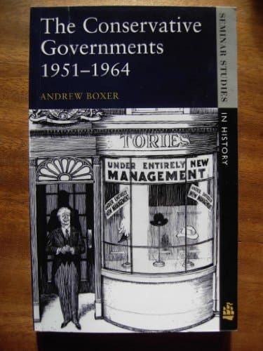 The Conservative Governments, 1951-1964 (Seminar Studies in History)