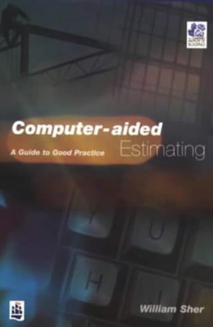 Computer-aided Estimating A Guide to Good Practice