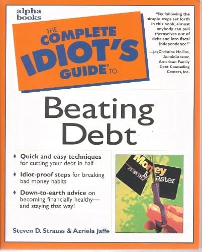 The Complete Idiot's Guide to Beating Debt