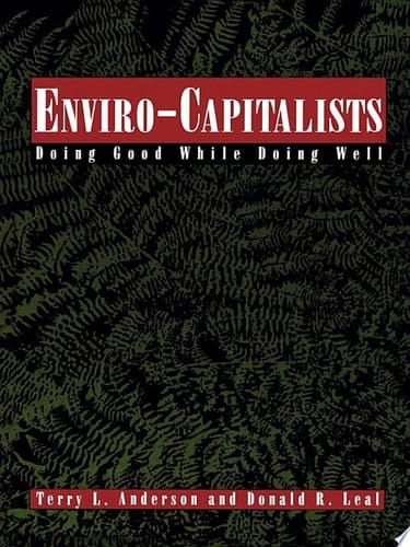 Enviro-Capitalists Doing Good While Doing Well