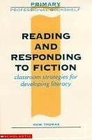 Reading and Responding to Fiction Classroom Strategies for Developing Literacy
