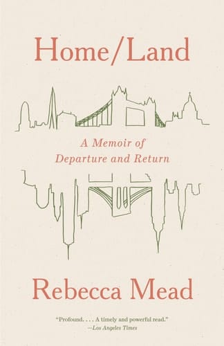 Home/Land A Memoir of Departure and Return