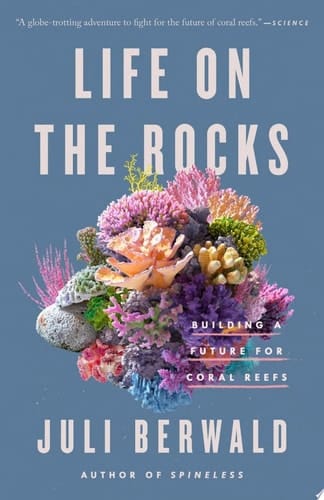 Life on the Rocks Building a Future for Coral Reefs