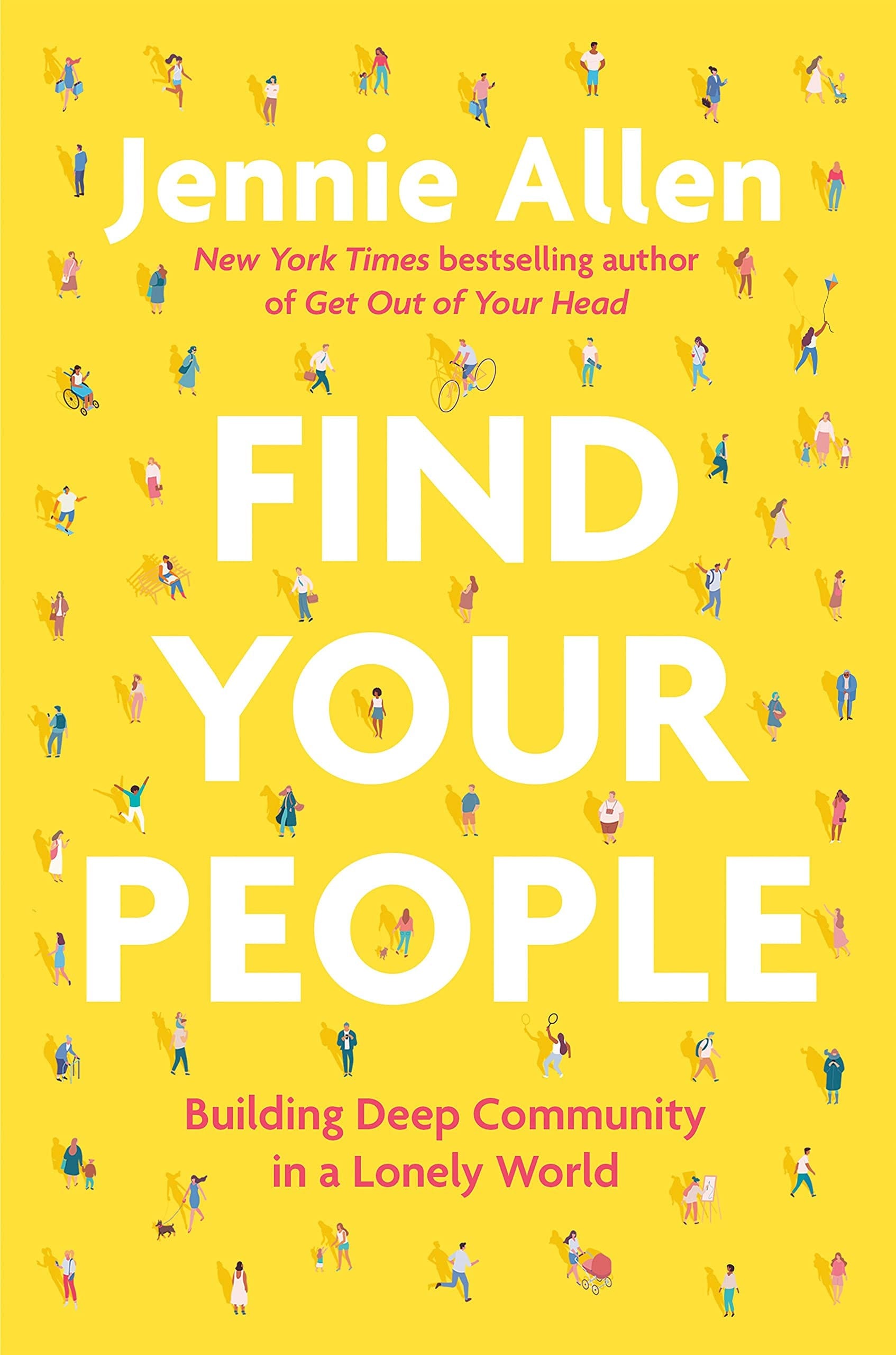 Find Your People Building Deep Community in a Lonely World