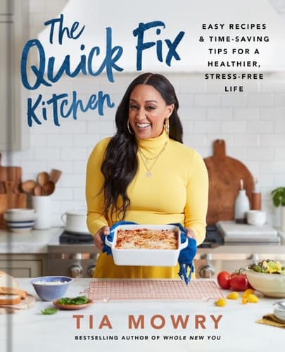 The Quick Fix Kitchen Easy Recipes and Time-Saving Tips for a Healthier, Stress-Free Life: A Cookbook