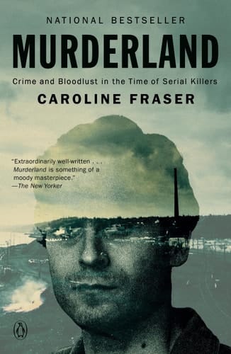Murderland: Crime and Bloodlust in the Time of Serial Killers