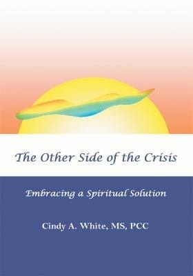 The Other Side of the Crisis - Embracing A Spiritual Solution