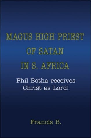 Magus High Priest of Satan in S. Africa Phil Botha Receives Christ As Lord!
