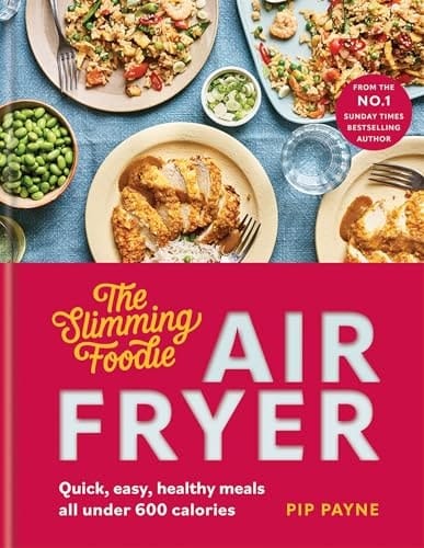 The Slimming Foodie Air Fryer BRAND NEW Quick, Easy, Healthy Meals All Under 600 Calories