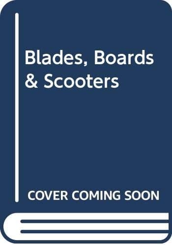 Blades, Boards & Scooters
