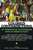 Colored Contradictions An Anthology of Contemporary African-American Plays