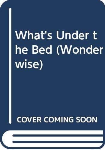 What's Under the Bed?
