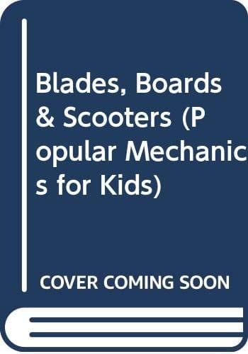 Blades, Boards and Scooters