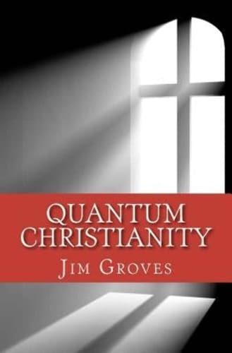 Quantum Christianity Bringing Science and Religion Together for the New Millennium